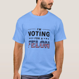 Camiseta Trump condenado Felon Shirt, estou votando em Felo