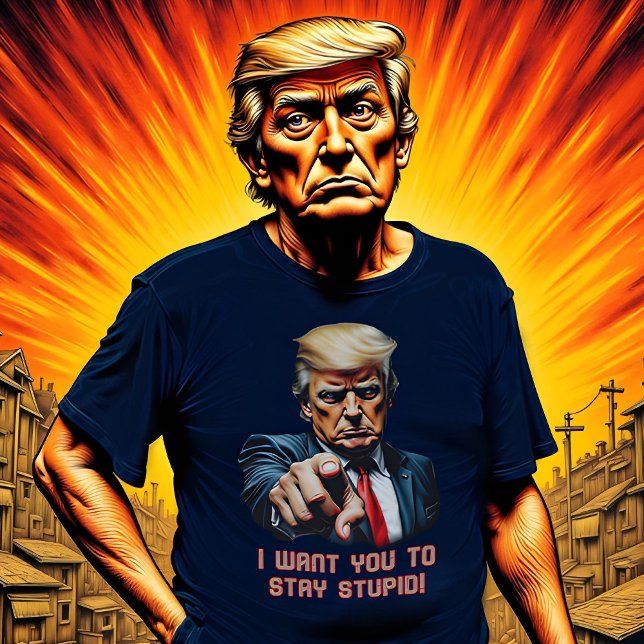 Camiseta Trump continue estúpido (Criador carregado)