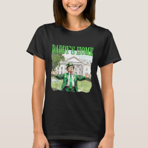 Camiseta Trump Daddys Home White House Dia de São Patrício