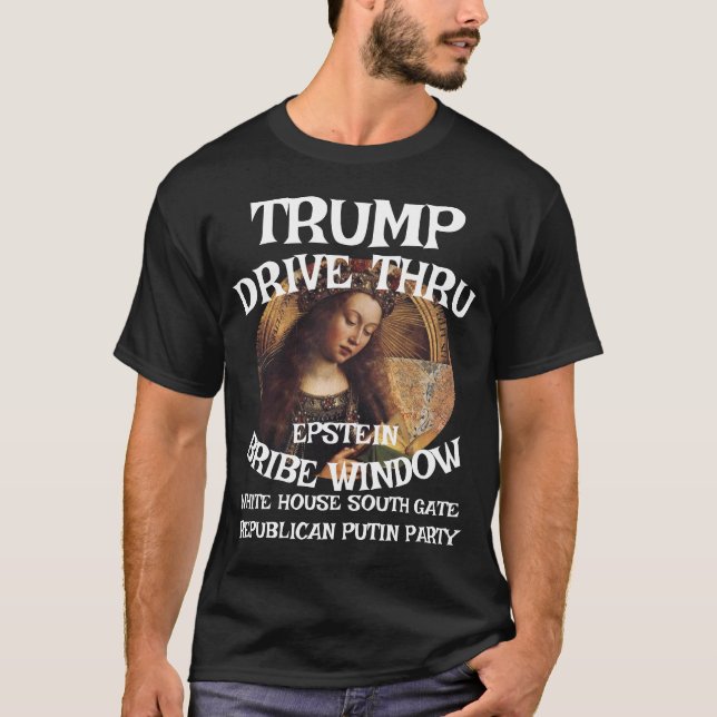 Camiseta Trump Drive Através de EPSTEIN Bribe Window White  (Frente)