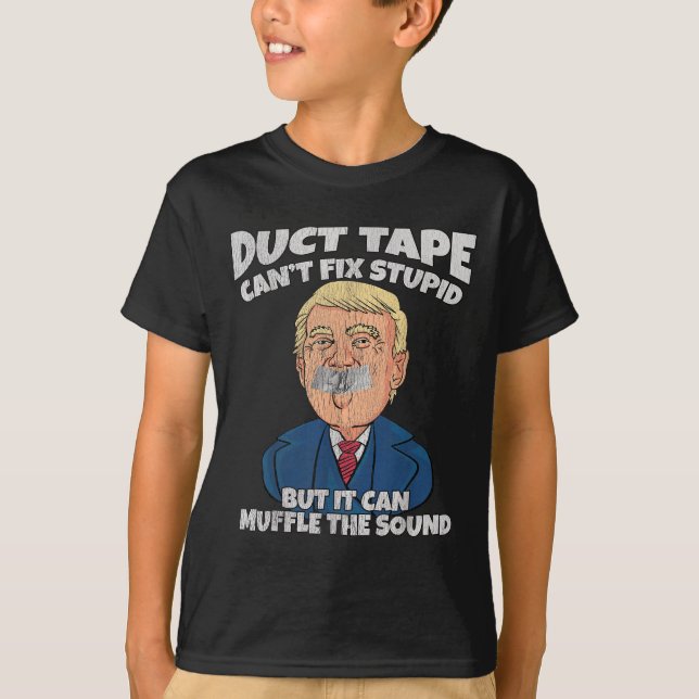 Camiseta Trump -duct Tape Cant Fix Stud But It Can Muffle T (Frente)