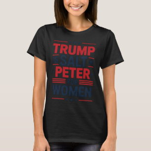 Camiseta Trump É Sal Peter Para Mulheres Engraçadas Anti-Tr