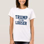 Camiseta Trump É Uma Grande Declaração Política Perdida<br><div class="desc">Trump é uma grande perdedora,  citação política em azul marinho. Unir-se contra a discriminação.</div>