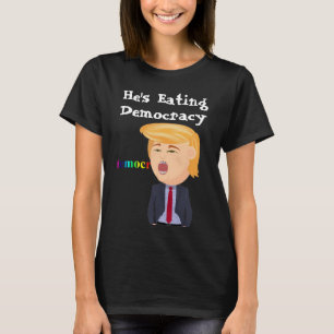 Camiseta Trump Eating Democracy T Shirt
