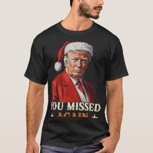 Camiseta Trump Engraçado Natal Que Você Perdeu De Novo 2024