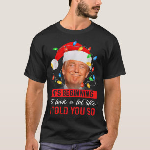 Camiseta Trump Está começando o olhar muito como eu disse