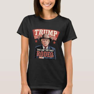 Camiseta Trump Este Não É Meu Primeiro Rodeio Cowboy Engraç