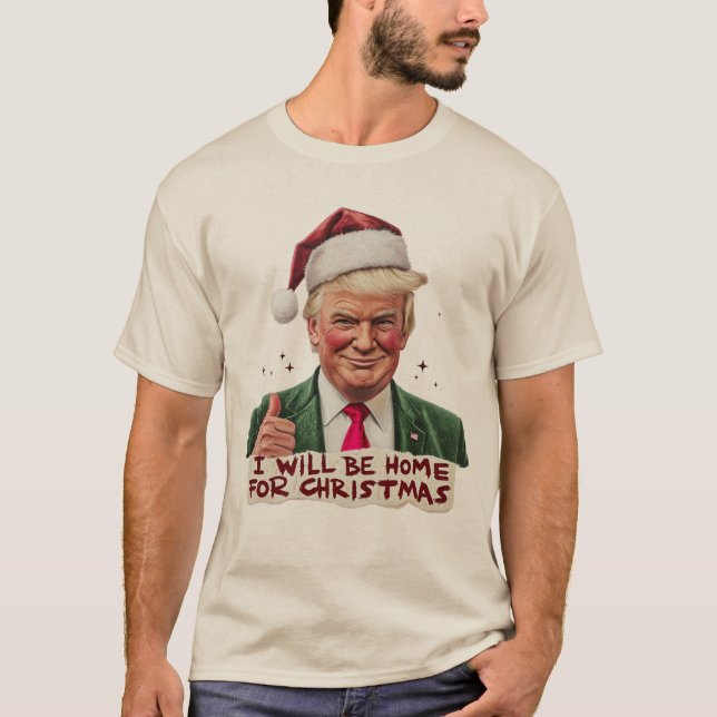 Camiseta Trump Eu estarei em casa no Natal - Humorous Trump (Frente)
