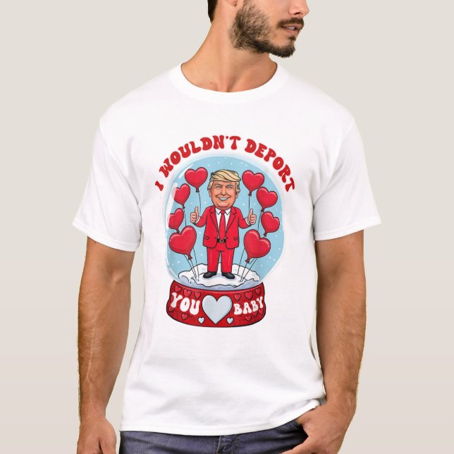 Camiseta Trump, eu não te deportaria, querida. (Frente)