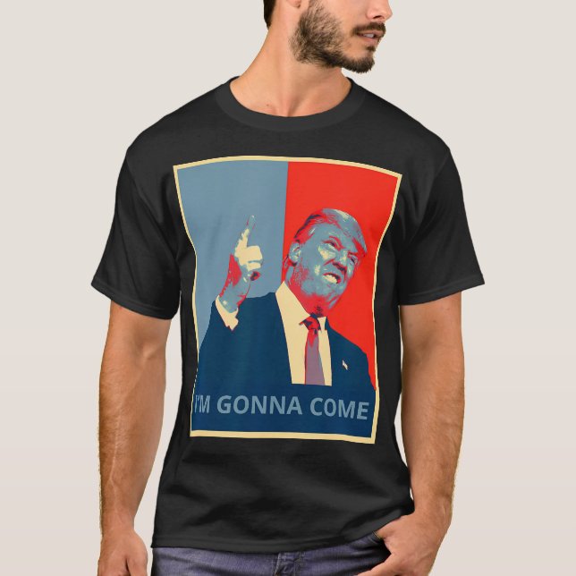 Camiseta Trump Eu Vou Vir Mostrar Política Engraçada Citaçã (Frente)