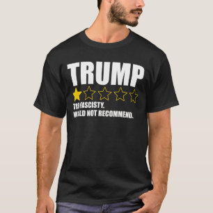 Camiseta Trump - Fascista Demais. Não Recomendaria