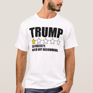 Camiseta Trump - Fascista Demais. Não Recomendaria