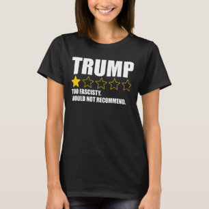 Camiseta Trump - Fascista Demais Não Recomendaria