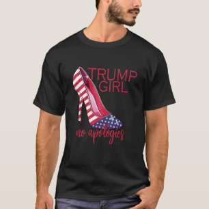 Camiseta Trump Girl sem desculpas Heels Stilettos Ameri