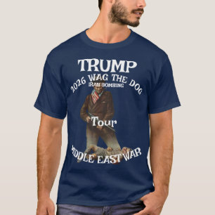 Camiseta Trump Guerra Irã BombardeioTour Wag Cachorro 2026