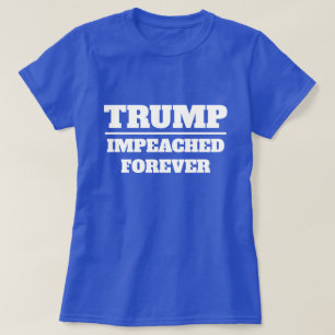 Camiseta Trump Impeached Forever