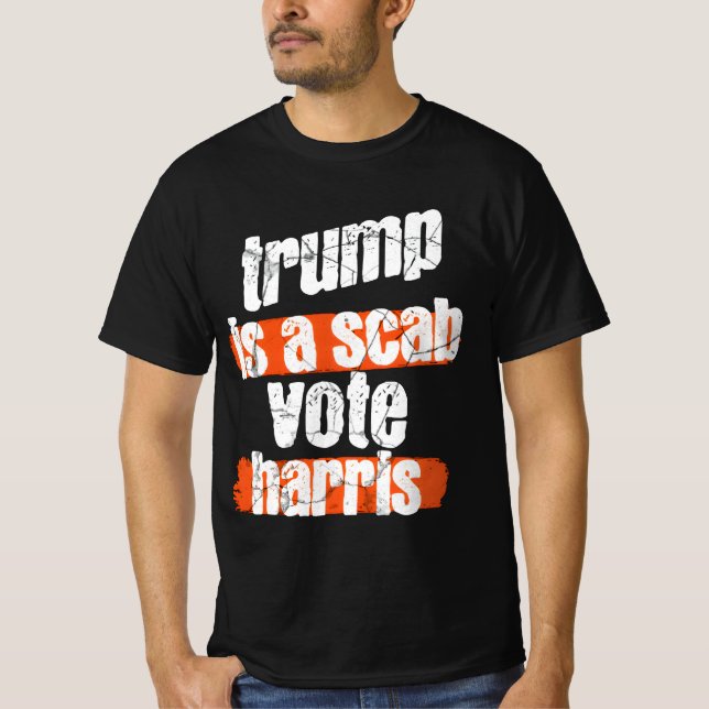 Camiseta Trump is a Scab - Vote Harris 2024 Funny T-Shirt (Frente)