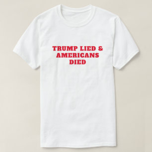 Camiseta Trump Morreu Morto Americanos Mortos