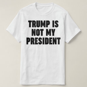 Camiseta Trump Não É Meu Presidente
