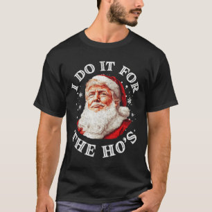 Camiseta Trump Natal Papai Noel Eu Faço Isso Para O Hos Cu