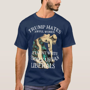 CAMISETA TRUMP ODEIA MULHERES REPUBLICANAS HORRÍVEIS