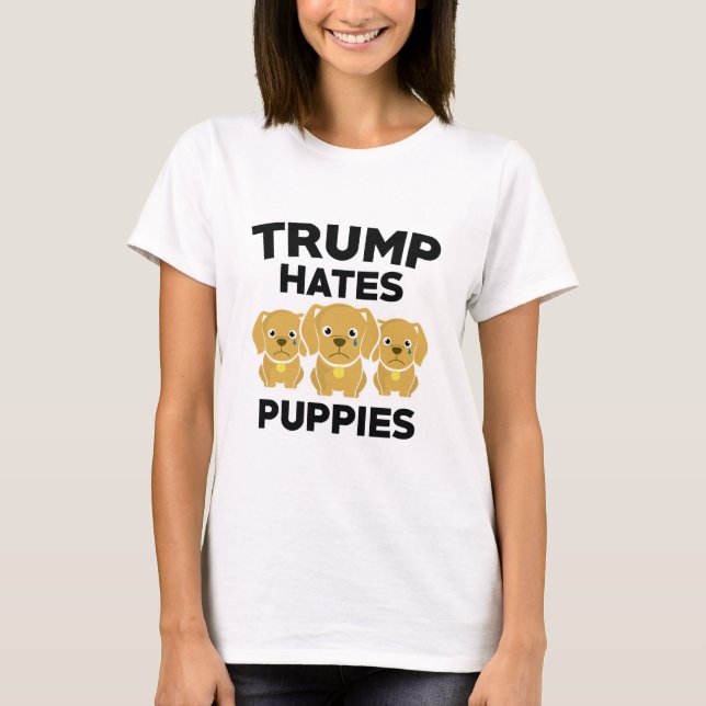 Camiseta Trump Odeia Puppies (Frente)