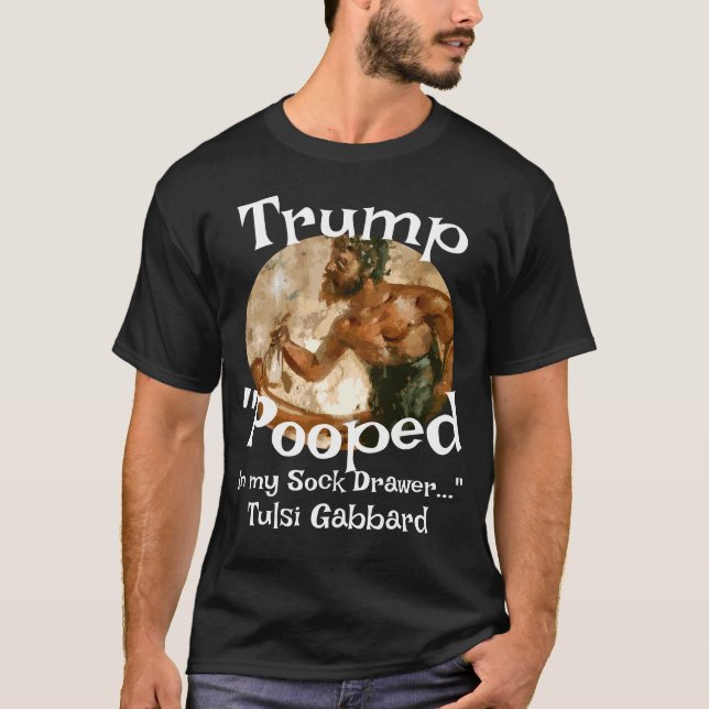 Camiseta Trump Pooped in My Sock Drawer Tulsi Gabbard (Frente)
