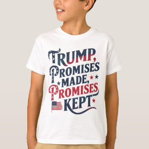 Camiseta Trump, Promessas Feitas, Promessas Cumpridas