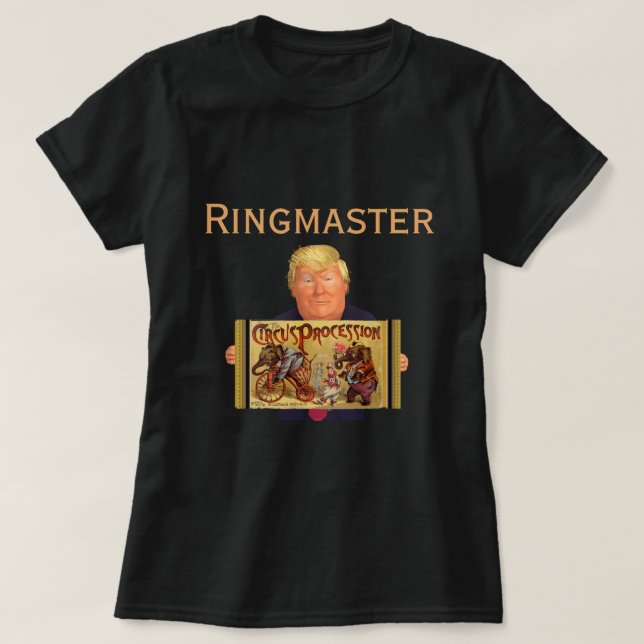 Camiseta Trump Ringmaster T-Shirt (Frente do Design)