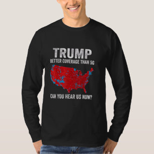 Camiseta Trump Tem Cobertura Melhor Que 5G Você Pode Nos Ou