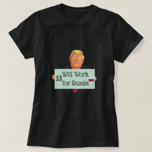Camiseta Trump trabalhará para a Rússia T-Shirt