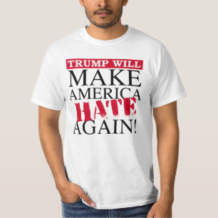 Camiseta Trump Vai Fazer a América Odiar Novamente - Anti-T