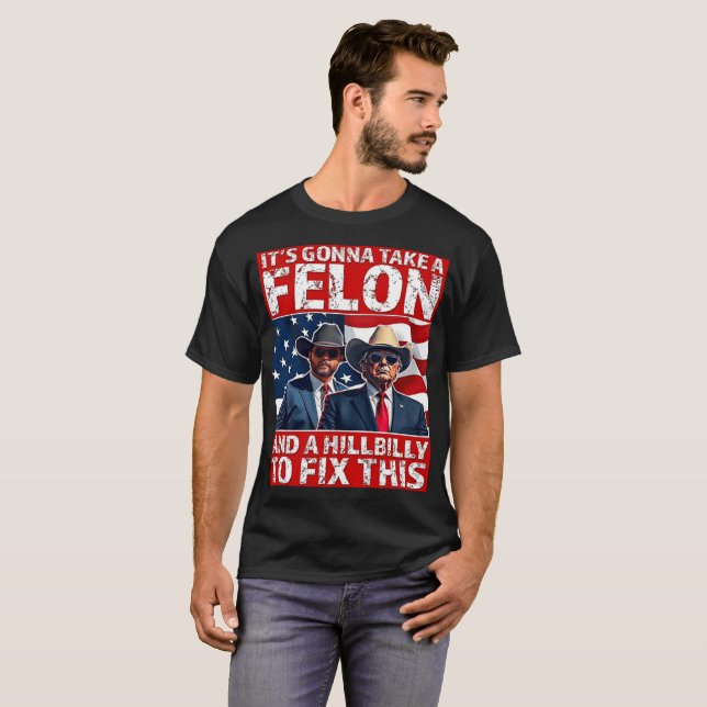 Camiseta Trump Vance Vai levar um Felon e um Hillbill (Frente Completa)