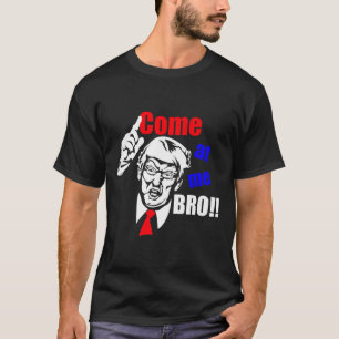 Camiseta Trump Vem Pra Mim Irmão Engraçado