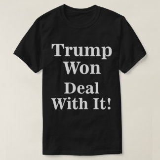 Camiseta Trump Won Lida Com Isso!
