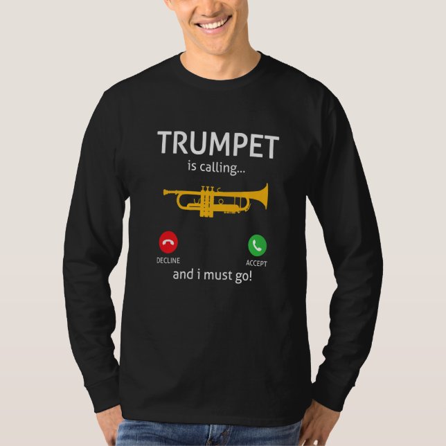 Camiseta Trumpet Is Calling And I Must Go For Trumpet Playe (Frente)