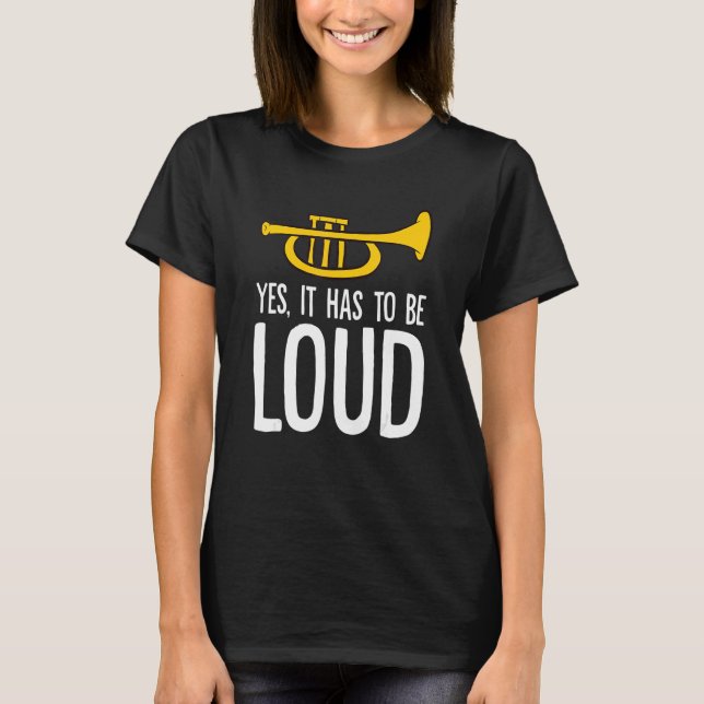 Camiseta Trumpet Music Instrument Yes It Has To Be Loud  Tr (Frente)