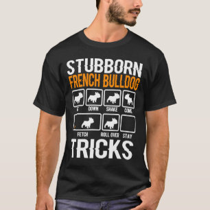 Camiseta Truques de Bulldog Francês Obstinado