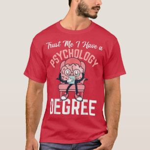 Camiseta Trust me I have a Psychology Degree Science funny 