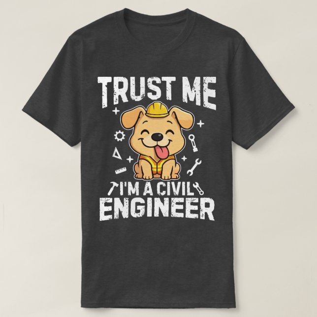 Camiseta Trust me, I'm a civil engineer (Frente do Design)