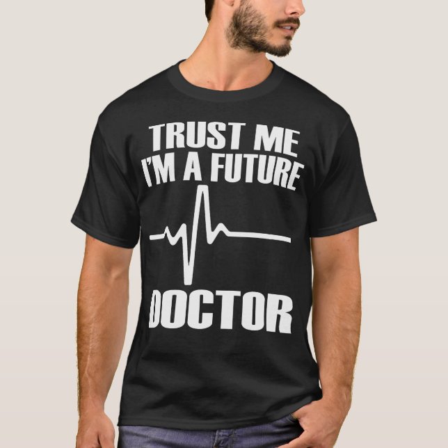 Camiseta Trust Me I'M A Future Doctor Fun Medical School Te (Frente)