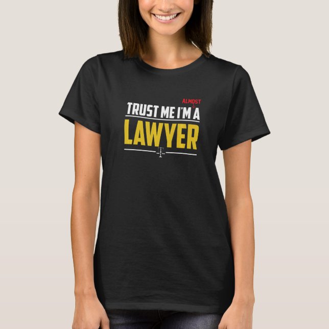 Camiseta Trust Me I'm A Lawyer Lawsuit Courtroom Lawyers At (Frente)