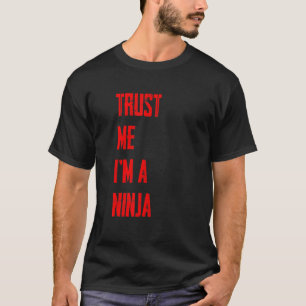 Camiseta Trust Me I'm A Ninja