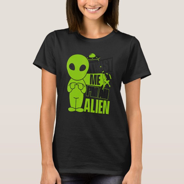 Camiseta Trust Me I'm An Alien Ufo Conspiracy Alien (Frente)