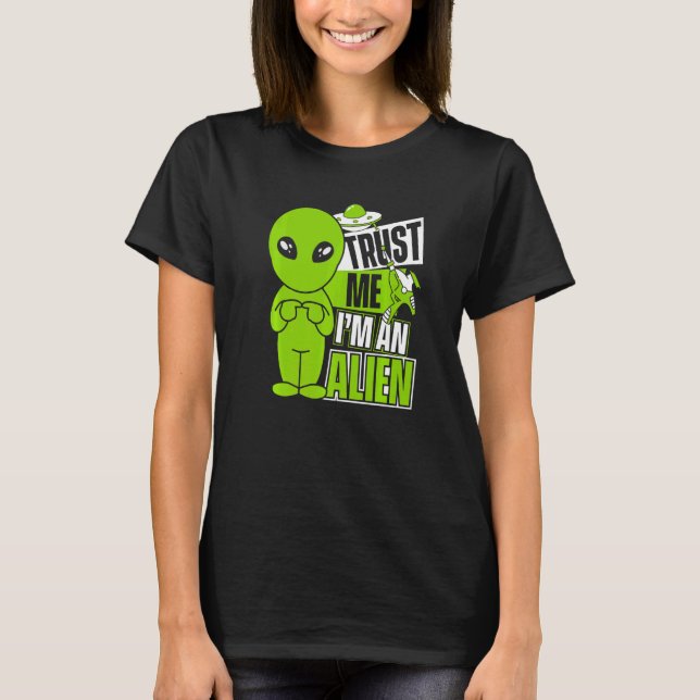 Camiseta Trust Me I'm An Alien Ufo Conspiracy Alien   (Frente)