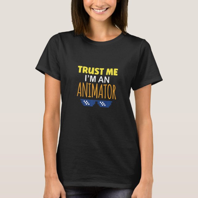 Camiseta Trust Me I'm An Animator Artist Animator (Frente)