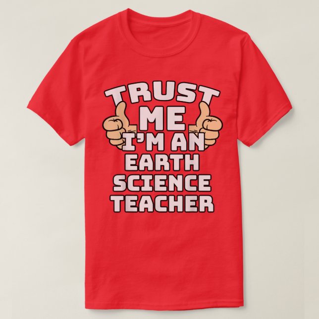 Camiseta Trust Me I'm An Earth Science Teacher Thumbs Up Jo (Frente do Design)