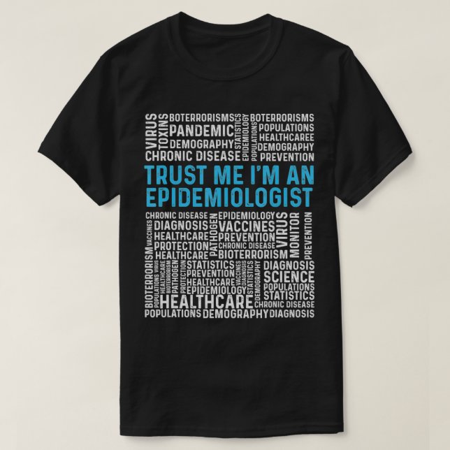 Camiseta Trust Me I'm An Epidemiologist   1  (Frente do Design)