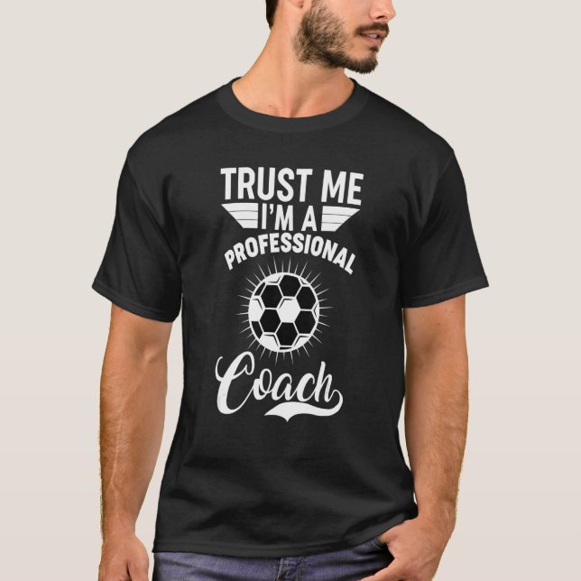 Camiseta Trust me I'm professional football soccer (Frente)