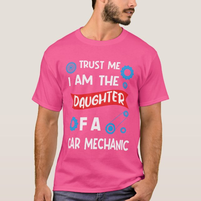 Camiseta Trust me Im the Daughter of Car Mechanic friends g (Frente)